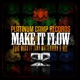 Make It Flow feat Tony Matterhorn Nox Single