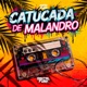 Catucada de Malandro Single