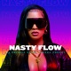 Nasty Flow Single