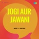 Jogi Aur Jawani Original Motion Picture Soundtrack EP