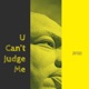 U CAN t Judge ME feat BlazeDaOne Single