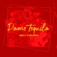 Dame Tequila Single