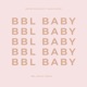 BBL Baby Single