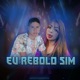 Eu Rebolo Sim feat MC Branquinha Single