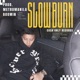 Slowburn feat Baby P Jhay Ehm Slim Lakas Tama Single