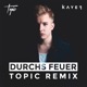 Durchs Feuer Topic Remix Single