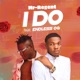 I Do feat ENDLESS OG Single