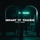 What It Takes