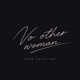 No Other Woman Single