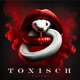 Toxisch Single