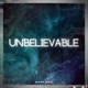 Unbelievable Single
