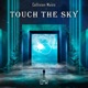Touch the Sky feat Timothy Shortell Garrett Weyenberg Single
