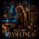 Not My Baseline feat THALYA Single