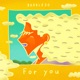 For you
