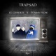 Trap sad feat Tommy Flow Single