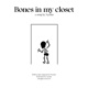 Bones In My Closet Single
