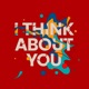 I Think About You Single
