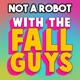 With the Fall Guys Single