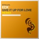 Give It up for Love feat John Williams Mysto Pizzi Remix Single