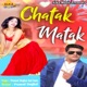 Chatak Matak Single