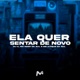 ELA QUER SENTAR DE NOVO Single