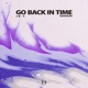 Go Back in Time Single