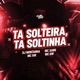 Ta Solteira Ta Soltinha Single