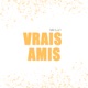 Vrais amis Single