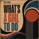 What s a Girl to Do Single