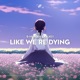 Like We re Dying Single