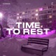 Time to Rest Single
