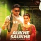 Aukhe Saukhe Single