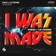I Was Made Extended Mix Single