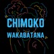 Chimoko Wakabatana feat Jerryman Single
