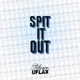 Spit It Out Single