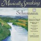 Schumann Concerto for Piano and Orchestra in A Minor Symphony No 3 Musically Speaking