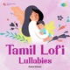Tamil Lofi Lullabies Single
