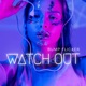Watch Out Single