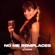 No Me Remplaces Single