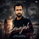 Bewajah feat Rahul Amin Khan Single