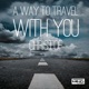 A Way to Travel with You Single
