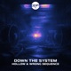 Down The System Single