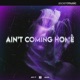 Ain t Coming Home Single