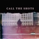 Call the Shots 2012 feat Young Dirt Single