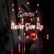 Never Give Up Single