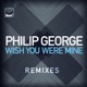 Wish You Were Mine Remixes
