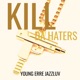 Kill Da Haters feat Jazzluv Single
