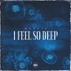 I Feel So Deep Single