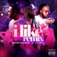 I Like feat Lil Ru aka Boobie Samuels Nasty Remix Single