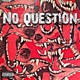 No Question Single